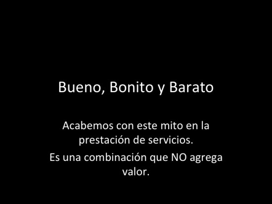 El mito de bueno, bonito y barato